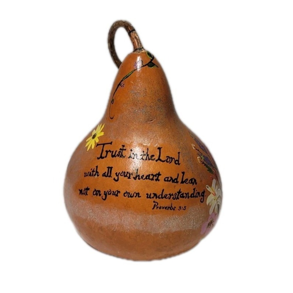 Decorative Gourd Hand Painted Flowers Trust In The Lord W/ All Your Heart Pr3:5